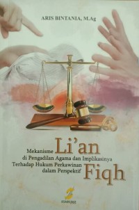 Mekanisme Li'an di Pengadilan Agama dan Implikasinya terhadap Hukum Perkawinan dalam Perspektif Fiqh