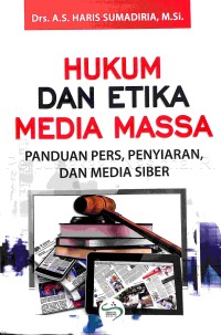 Image of Hukum dan etika media massa : panduan pers, penyiaran, dan media siber