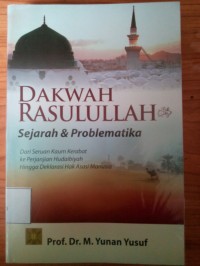 Dakwah Rasulullah : Sejarah & Problematika