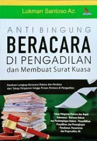 Image of ANTI BINGUNG BERACARA DI PENGADILAN DAN MEMBUAT SURAT KUASA