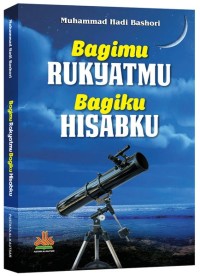Image of Bagimu Rukyatmu Bagiku Hisabku
