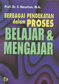 Berbagai pendekatan dalam proses belajar & mengajar