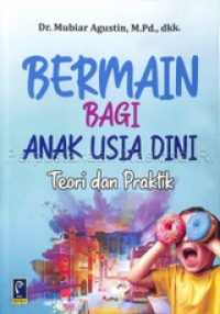 Bermain bagi anak usia dini: Teori dan praktik