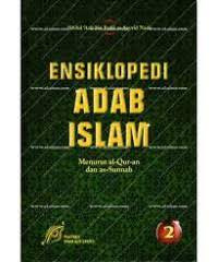 ENSIKLOPEDI ADAB ISLAM : Menurut al-Quran dan as-Sunnah