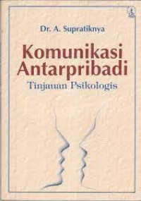 KOMUNIKASI ANTARPIBADI : TINJAUAN PSIKOLOGIS