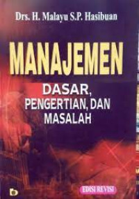 MANAJEMEN :  DASAR, PENGERTIAN, DAN MASALAH