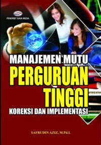 Manajemen mutu perguruan tinggi: Koreksi dan implementasi