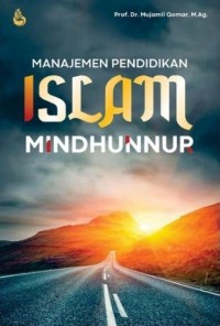 Image of Manajemen pendidikan islam mindhunnur