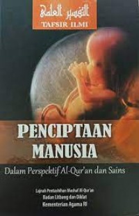 Image of PENCIPTAAN MANUSIA : Dalam Perspektif Al-Quran dan Sains
