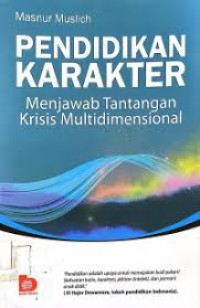 Pendidikan karakter :menjawab tantangan krisis multidimensial