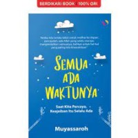 Image of SEMUA ADA WAKTUNYA : Saat Kita Percaya Keajaiban Itu Selalu Ada
