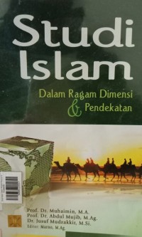 Studi Islam dalam Ragam Dimensi & Pendekatan