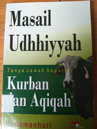 Masail Udhhiyyah : Tanya Jawab Seputar Kurban dan Aqiqah